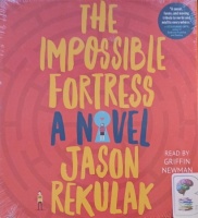 The Impossible Fortress written by Jason Rekulak performed by Griffin Newman on Audio CD (Unabridged)